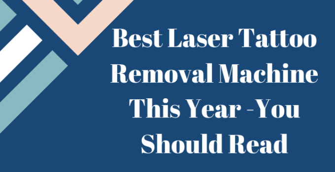 Best Laser Tattoo Removal Machine