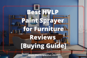 best hvlp paint sprayer for furniture