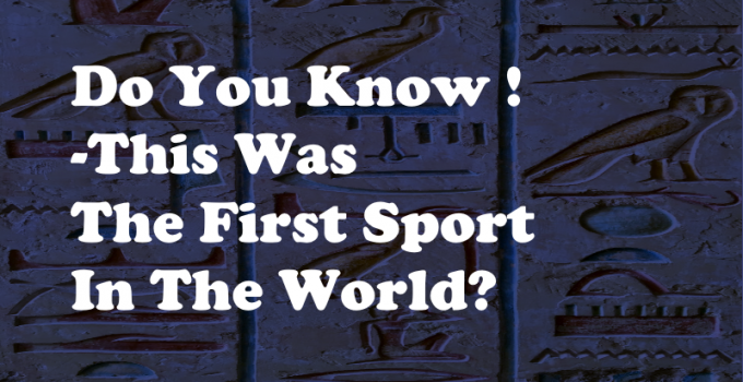 Do You Know This Was The First Sport In The World?